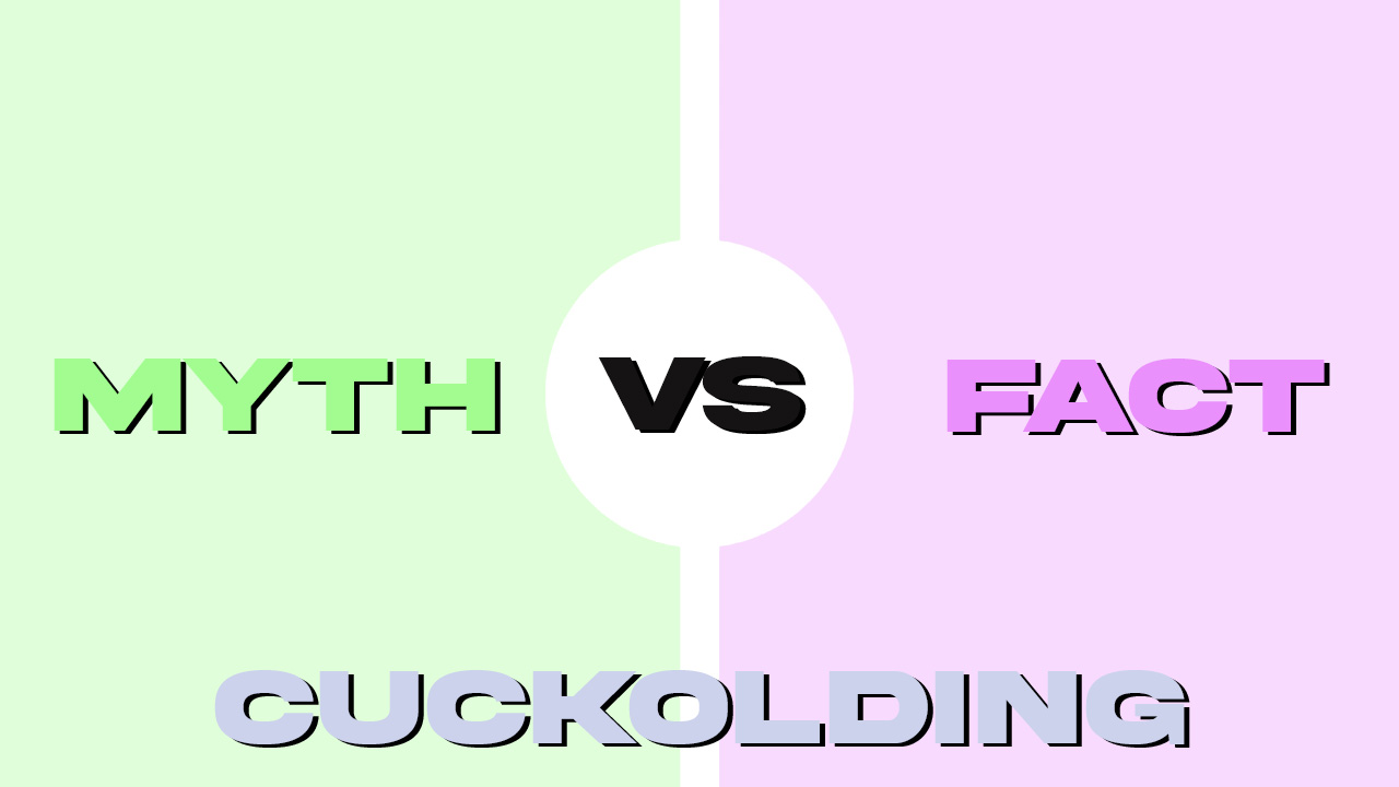 Cuckolding myth vs fact